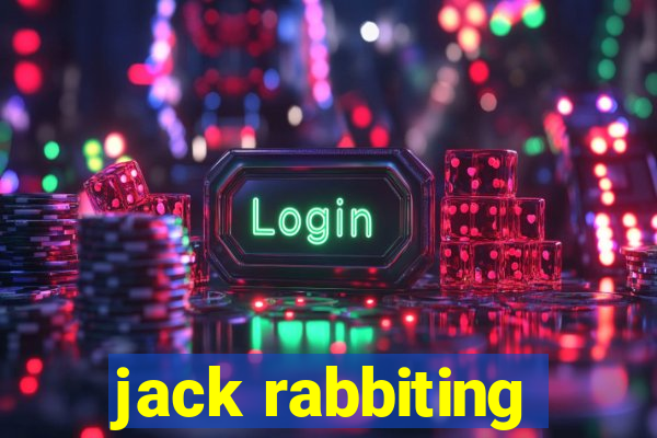 jack rabbiting