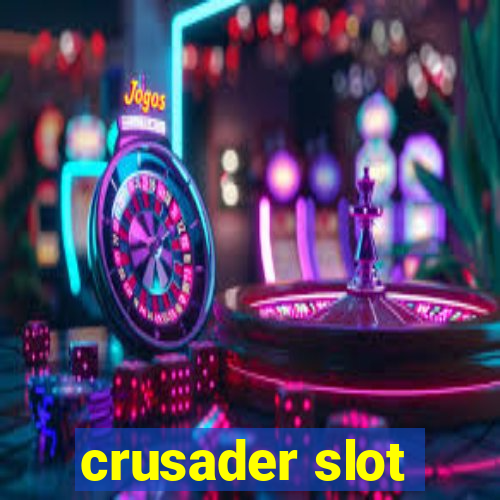 crusader slot