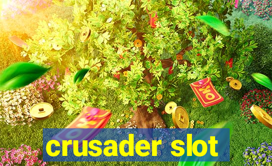 crusader slot