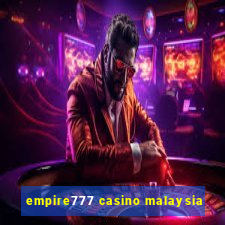 empire777 casino malaysia