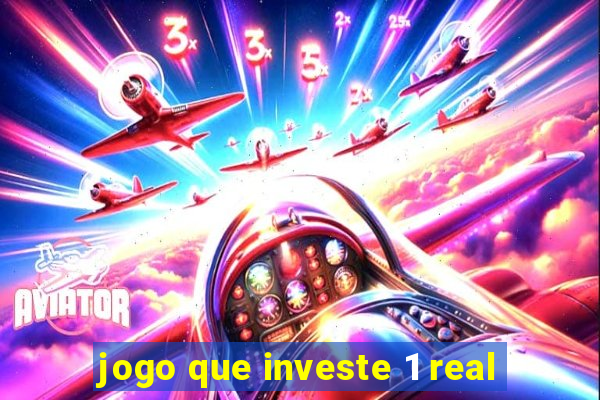 jogo que investe 1 real