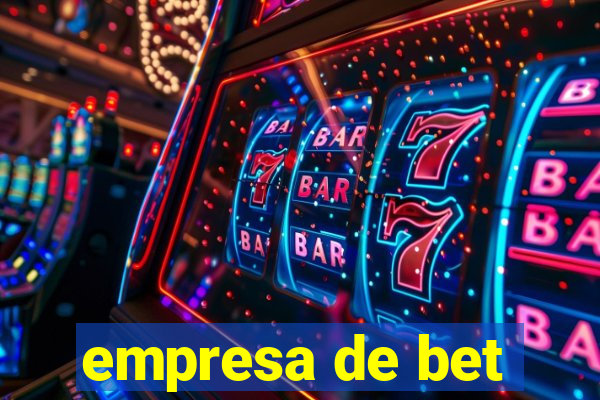 empresa de bet