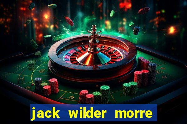 jack wilder morre em truque de mestre