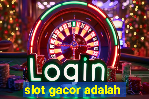 slot gacor adalah