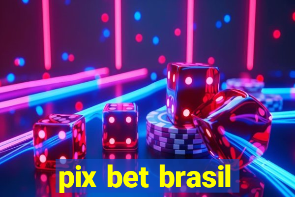 pix bet brasil