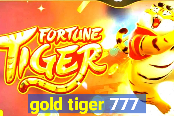 gold tiger 777