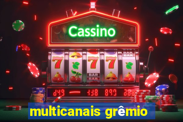 multicanais grêmio