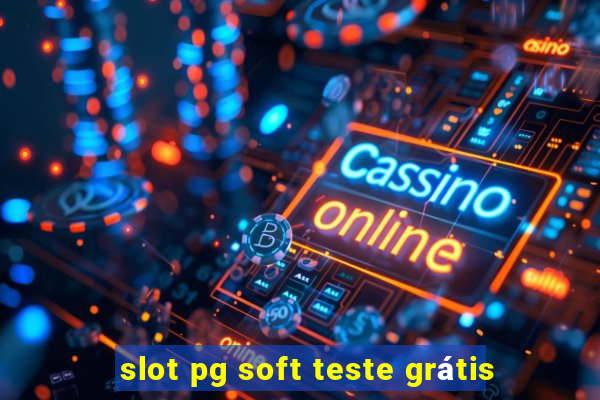 slot pg soft teste grátis