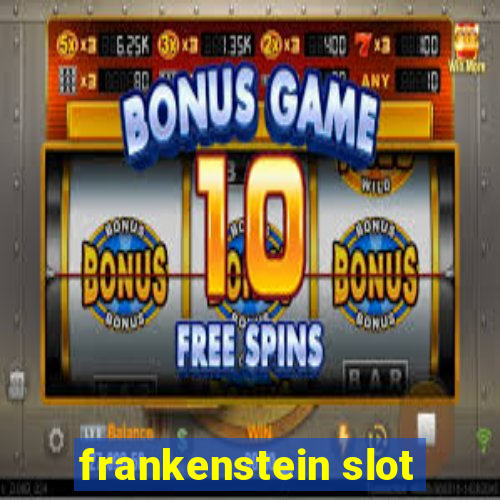 frankenstein slot