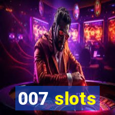 007 slots