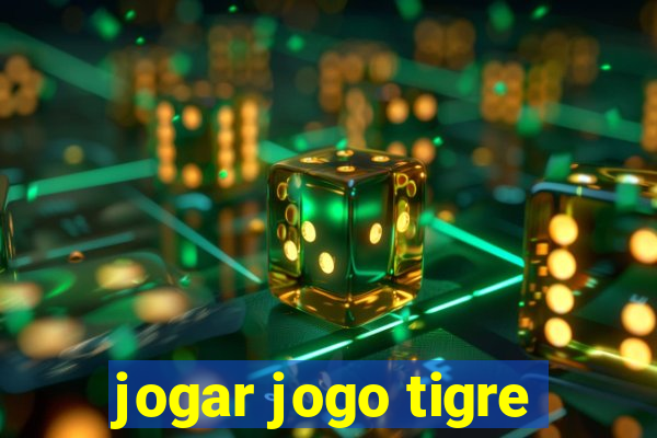 jogar jogo tigre