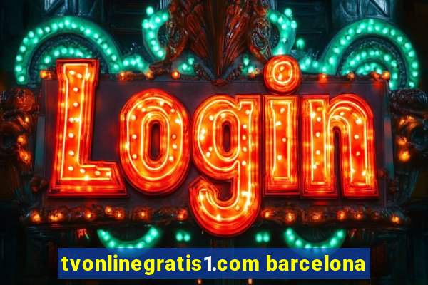 tvonlinegratis1.com barcelona