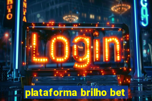 plataforma brilho bet