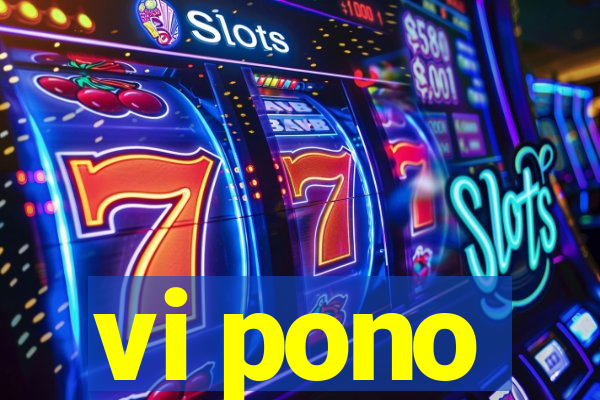 vi pono