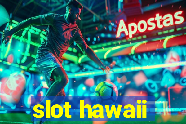 slot hawaii