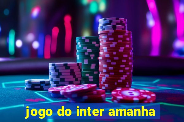 jogo do inter amanha