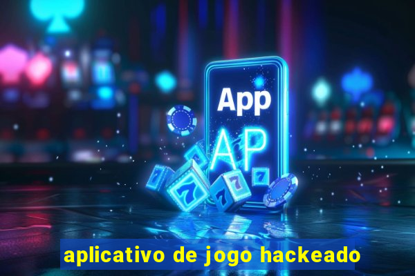 aplicativo de jogo hackeado