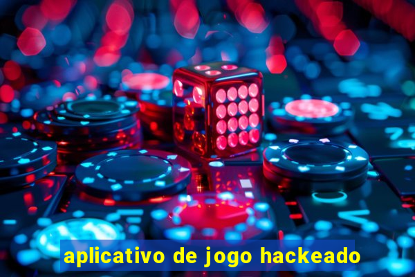 aplicativo de jogo hackeado