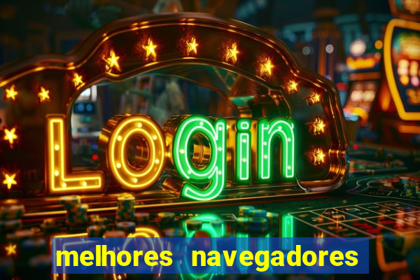 melhores navegadores para jogos