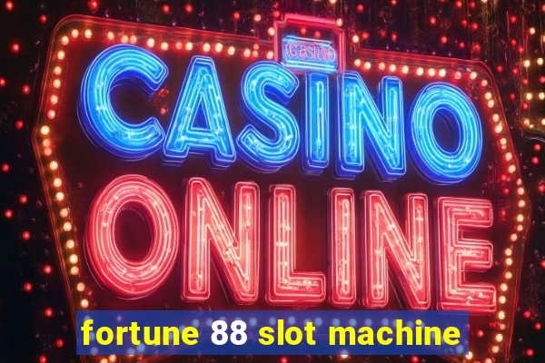 fortune 88 slot machine