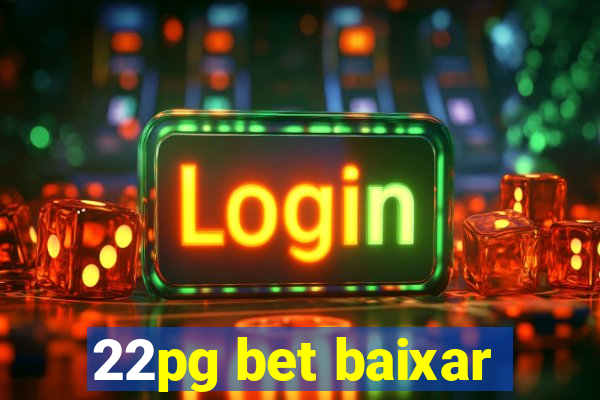 22pg bet baixar