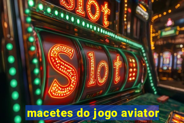 macetes do jogo aviator