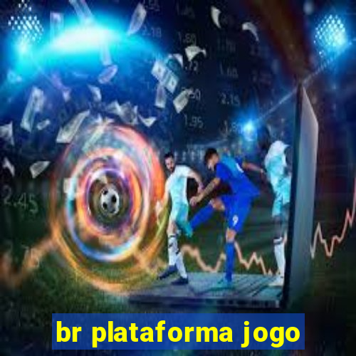 br plataforma jogo