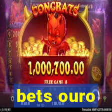 bets ouro