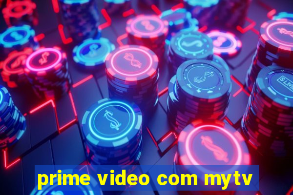 prime video com mytv