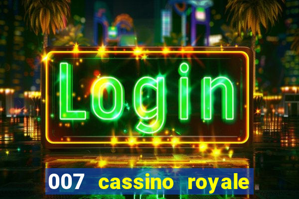 007 cassino royale dublado download