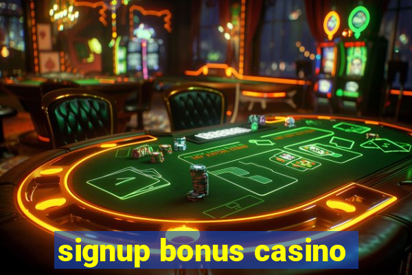 signup bonus casino