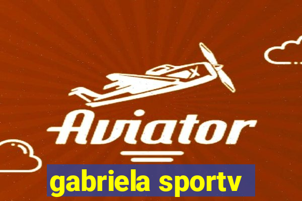 gabriela sportv