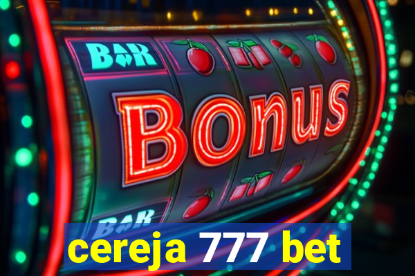 cereja 777 bet