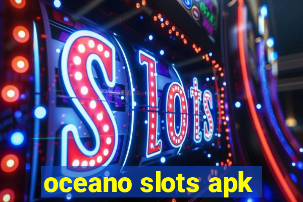 oceano slots apk