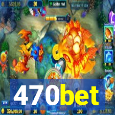 470bet