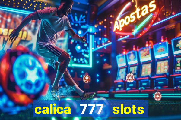 calica 777 slots como sacar