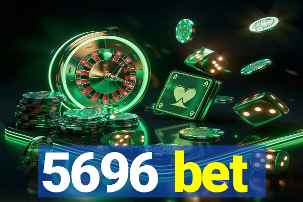 5696 bet