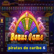 piratas do caribe 6