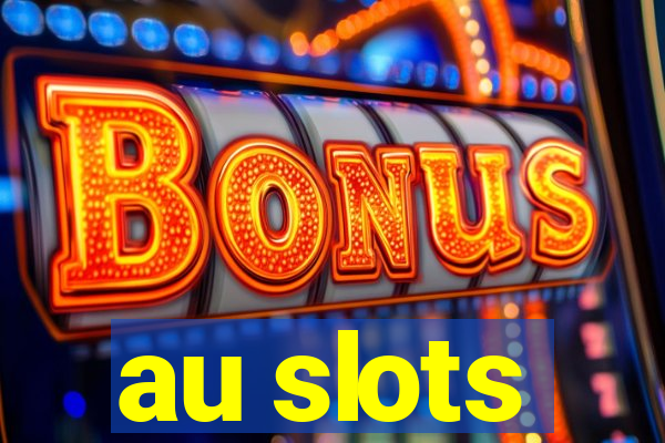 au slots