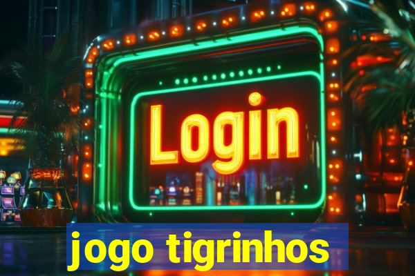 jogo tigrinhos