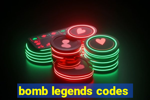 bomb legends codes