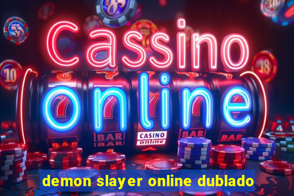 demon slayer online dublado