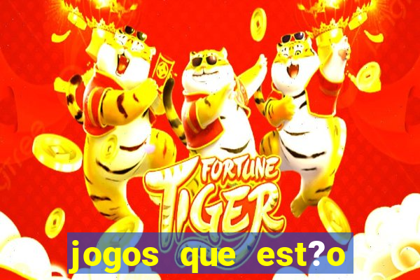 jogos que est?o pagando muito