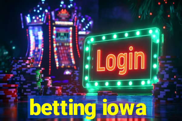 betting iowa