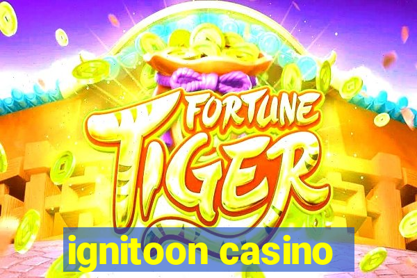 ignitoon casino