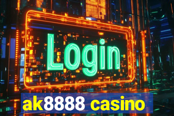 ak8888 casino