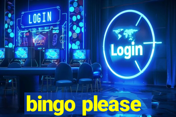 bingo please