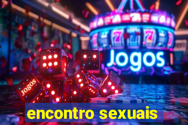 encontro sexuais