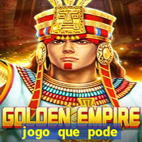 jogo que pode sacar qualquer valor