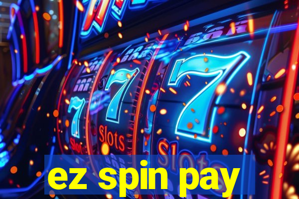 ez spin pay